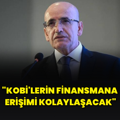 "KOBİ'lerin finansmana erişimi kolaylaşacak"