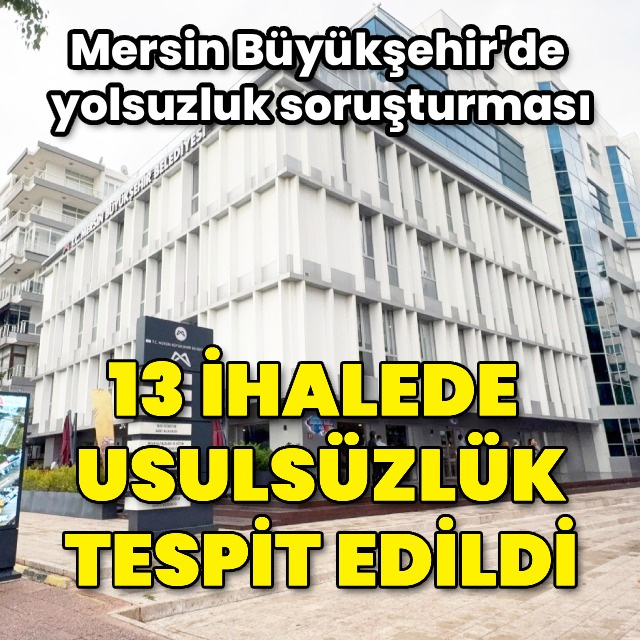 13 ihale dosyasında usulsüzlük tespiti
