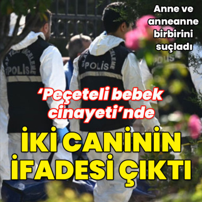 'Peçeteli bebek cinayeti'nde iki caninin ifadesi çıktı!
