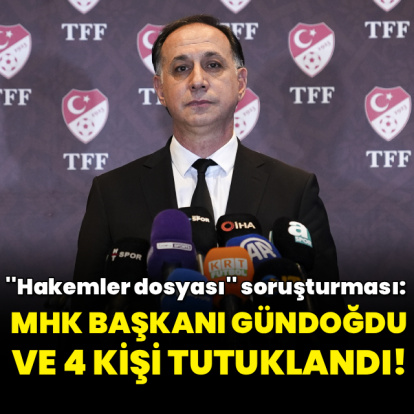 MHK Başkanı Ferhat Gündoğdu ve 4 kişi için tutuklama kararı!