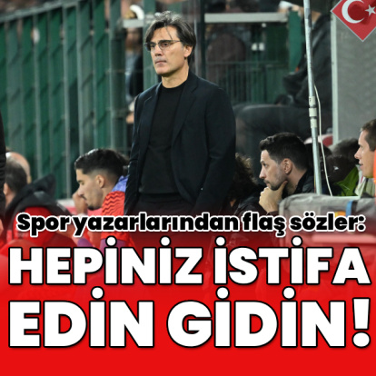 "Hepiniz istifa edin gidin!"