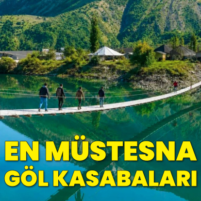 Türkiye'nin en müstesna göl kasabaları