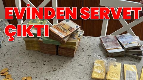 Mersin soruşturmasında evden servet çıktı
