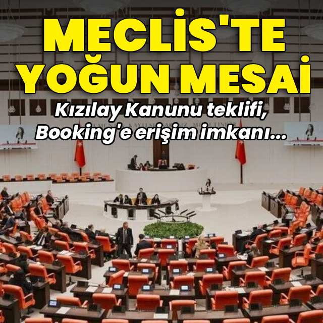 Meclis yeni yasama yılına başlıyor: Kızılay ve Booking gündemde