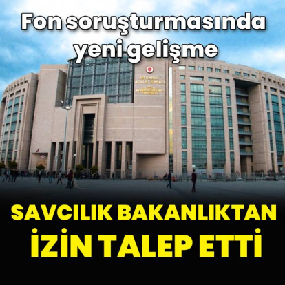 Fon soruşturmasında yeni gelişme: Başsavcılık soruşturma izni talep etti