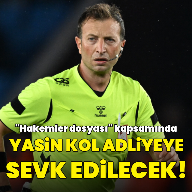 Yasin Kol adliyeye sevk edilecek!