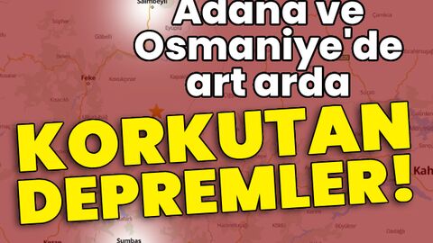 Günün notu | Adana ve Osmaniye'de korkutan depremler!