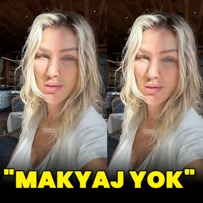 "Makyaj yok"