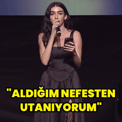 "Aldığım nefesten utanıyorum"