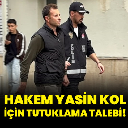 Hakem Yasin Kol için tutuklama talebi!