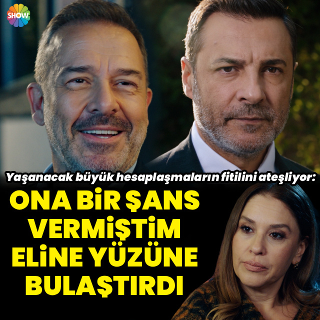 "Bir şans vermiştim, eline yüzüne bulaştırdı"
