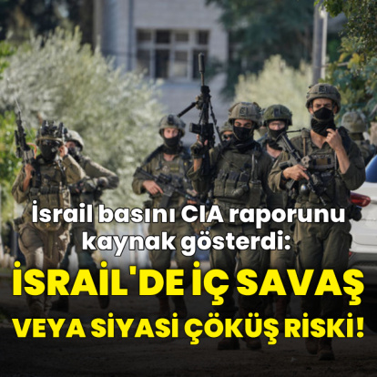 "İsrail'in iç savaş veya siyasi çöküş riski var"