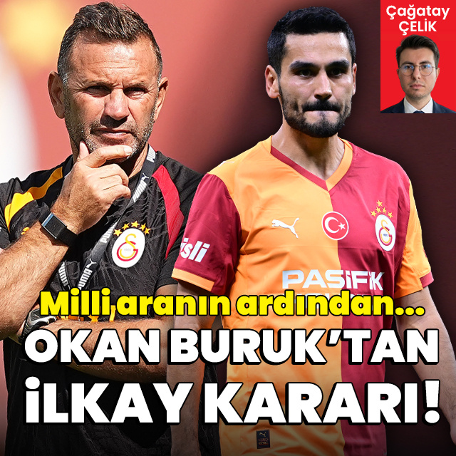Okan Buruk'tan İlkay kararı!