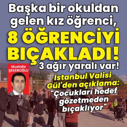 Başka bir okuldan üniformasıyla geldi, 8 öğrenciyi bıçakladı!