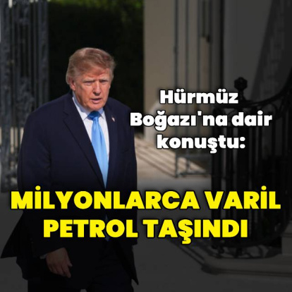 Donald Trump: Milyonlarca varil petrol taşındı