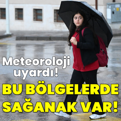 Bu bölgelere sağanak yağmur uyarısı