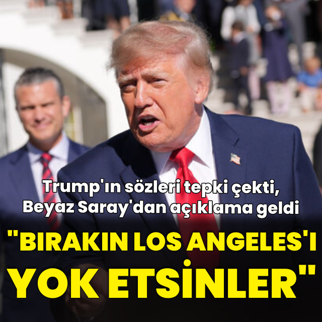 Trump'ın "Los Angeles'ı alsınlar" sözleri tepki çekti