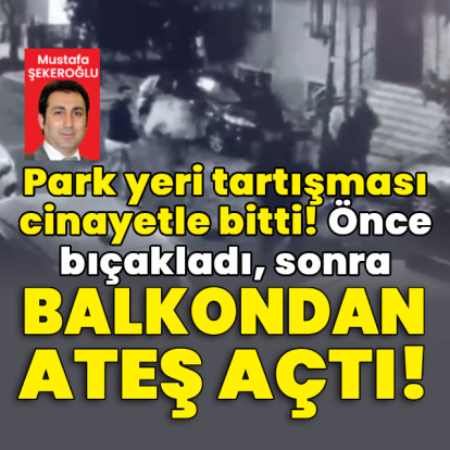 Park yeri tartışması cinayetle bitti!