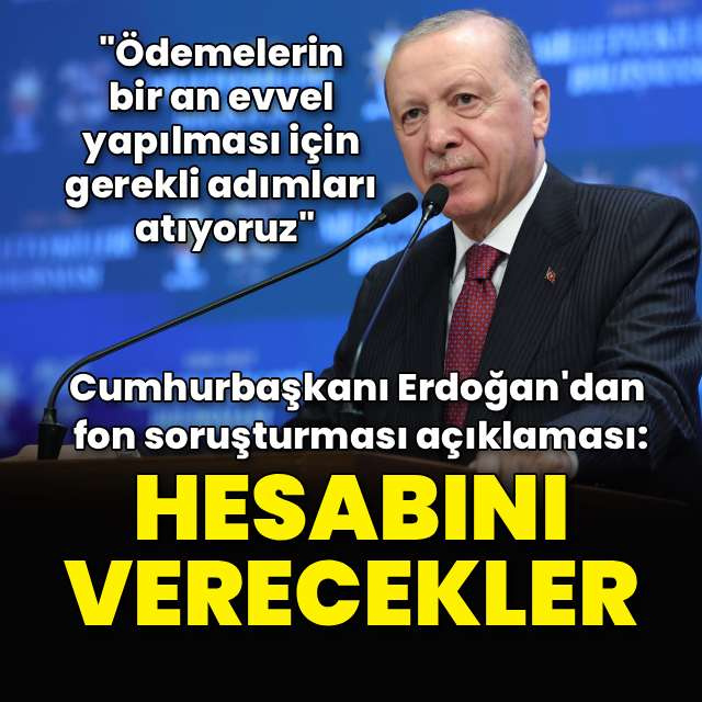 Cumhurbaşkanı Erdoğan: Hesabını verecekler