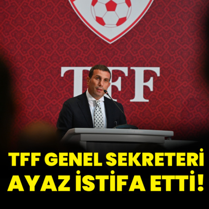 TFF Genel Sekreteri Abdullah Ayaz istifa etti
