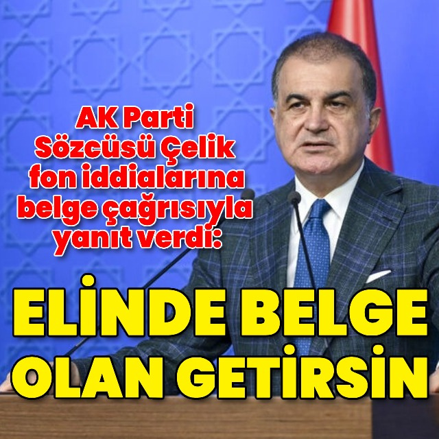 Çelik: Elinde belge olan getirsin