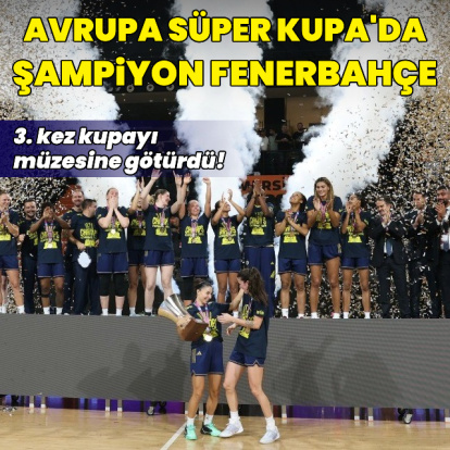 Avrupa Süper Kupa'da şampiyon F.Bahçe!