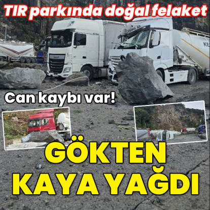 Gökten kaya yağdı! TIR parkında facia!