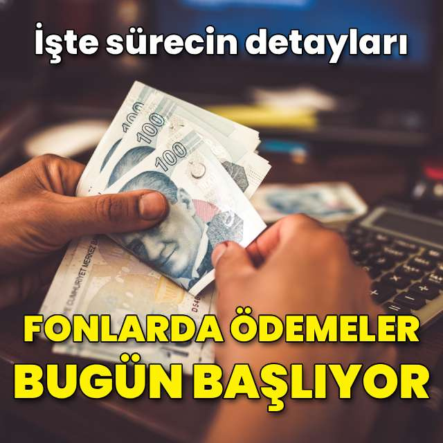Fonlarda ödemeler bugün başlıyor