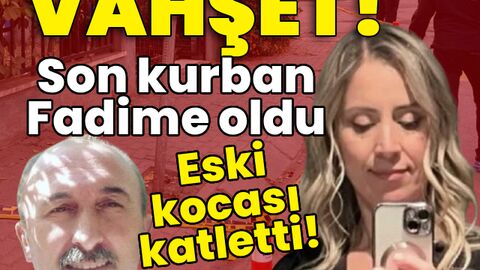 Sokakta vahşet! Son kurban Fadime oldu!