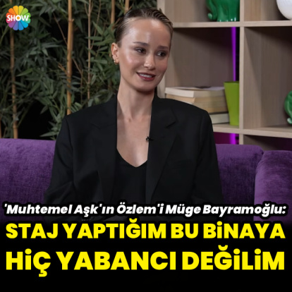 "Bu binada staj yaptım"