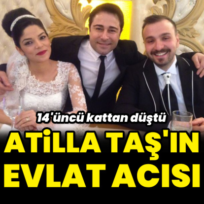 Atilla Taş'ın acı günü