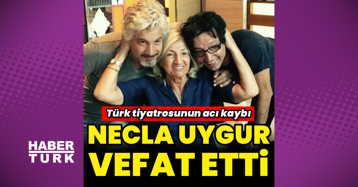 Necla Uygur vefat etti
