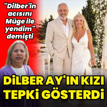 Dilber Ay'ın kızından tepki