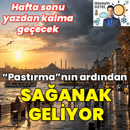 Balkanlardan sıcak hava geliyor! "Pastırma'nın ardından sağanak başlayacak