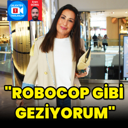 "Robocop gibi geziyorum"