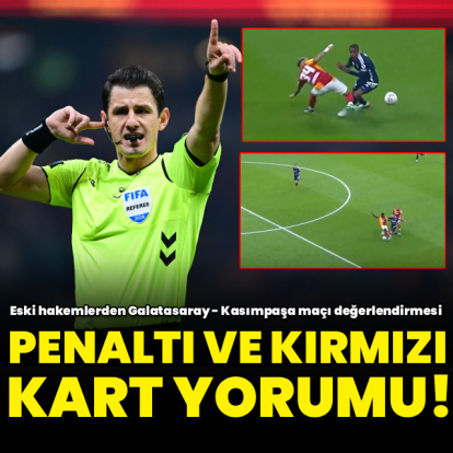 Eski hakemlerden penaltı ve kırmızı yorumu!