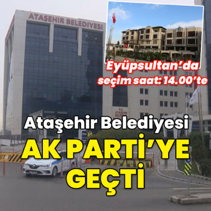 Ataşehir Belediyesi AK Parti'ye geçti