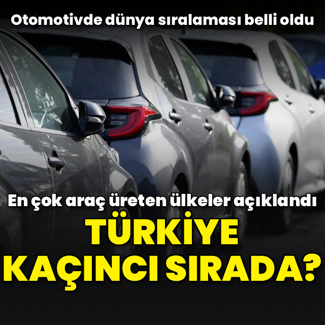 Otomotivde dünya sıralaması belli oldu