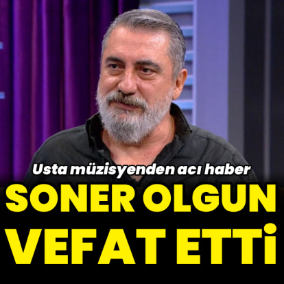Soner Olgun vefat etti