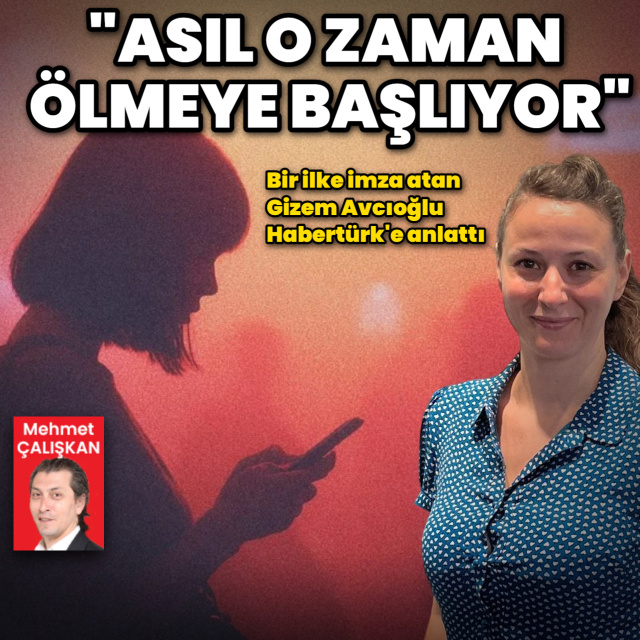 "Asıl o zaman ölmeye başlıyor"