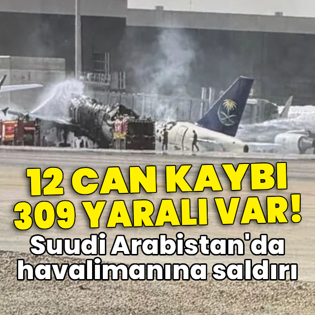 Suudi Arabistan'da havalimanına saldırı!