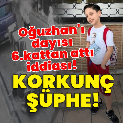 Korkunç şüphe! 8 yaşındaki Oğuzhan'ı dayısı 6.kattan attı iddiası!