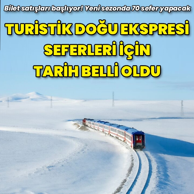 Turistik Doğu Ekspresi'nde bilet satış tarihi belli oldu