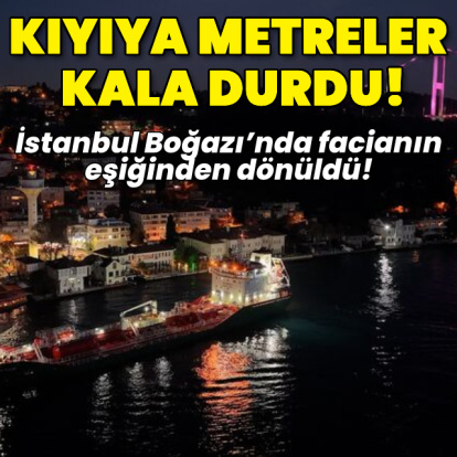İstanbul Boğazı'nda gemi arızası! Trafik çift yönlü durduruldu