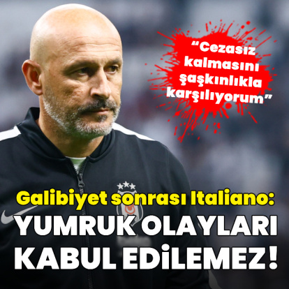 "Yumruk olayları kabul edilemez!"
