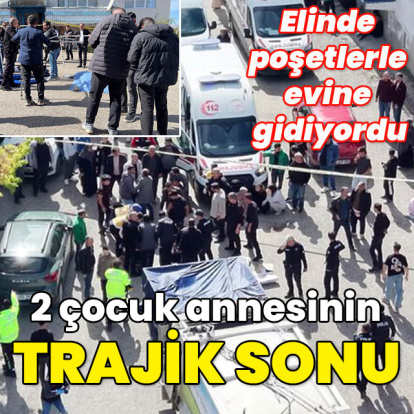 Elinde poşetlerle evine gidiyordu... 2 çocuk annesinin trajik sonu