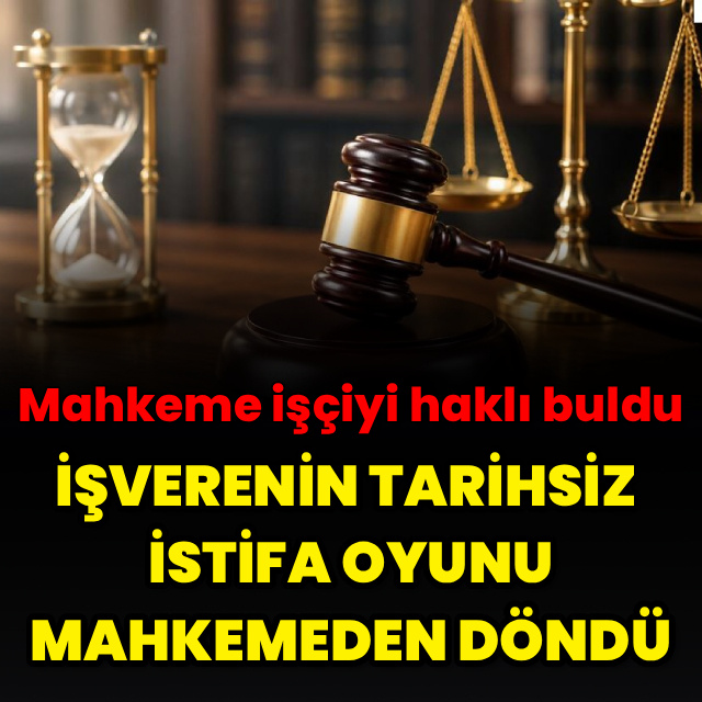 İşverenin "tarihsiz istifa" oyunu BAM’dan döndü