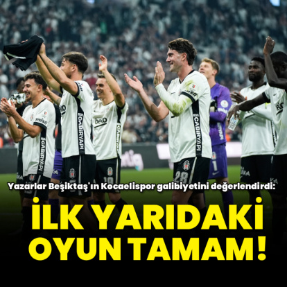 "İlk yarıdaki oyun tamam!"