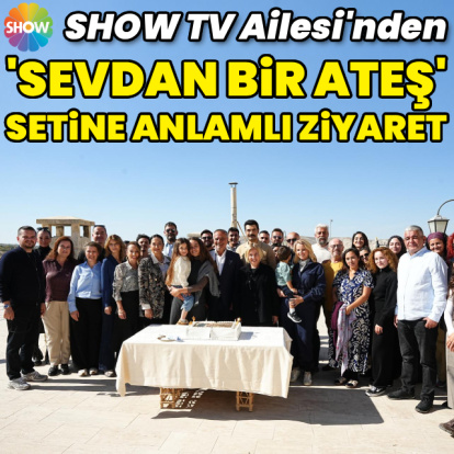 'Sevdan Bir Ateş' dizi setine anlamlı ziyaret