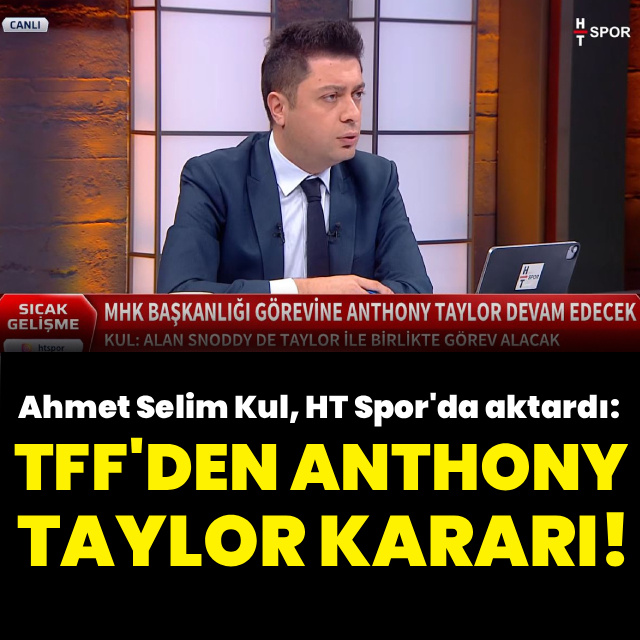 "MHK Başkanlığı görevine Anthony Taylor devam edecek!"